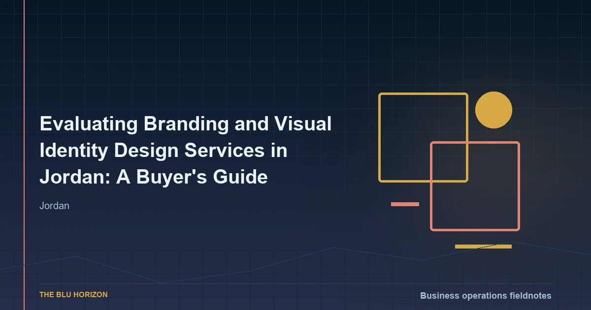Evaluating Branding and Visual Identity Design Services in Jordan: A Buyer's Guide