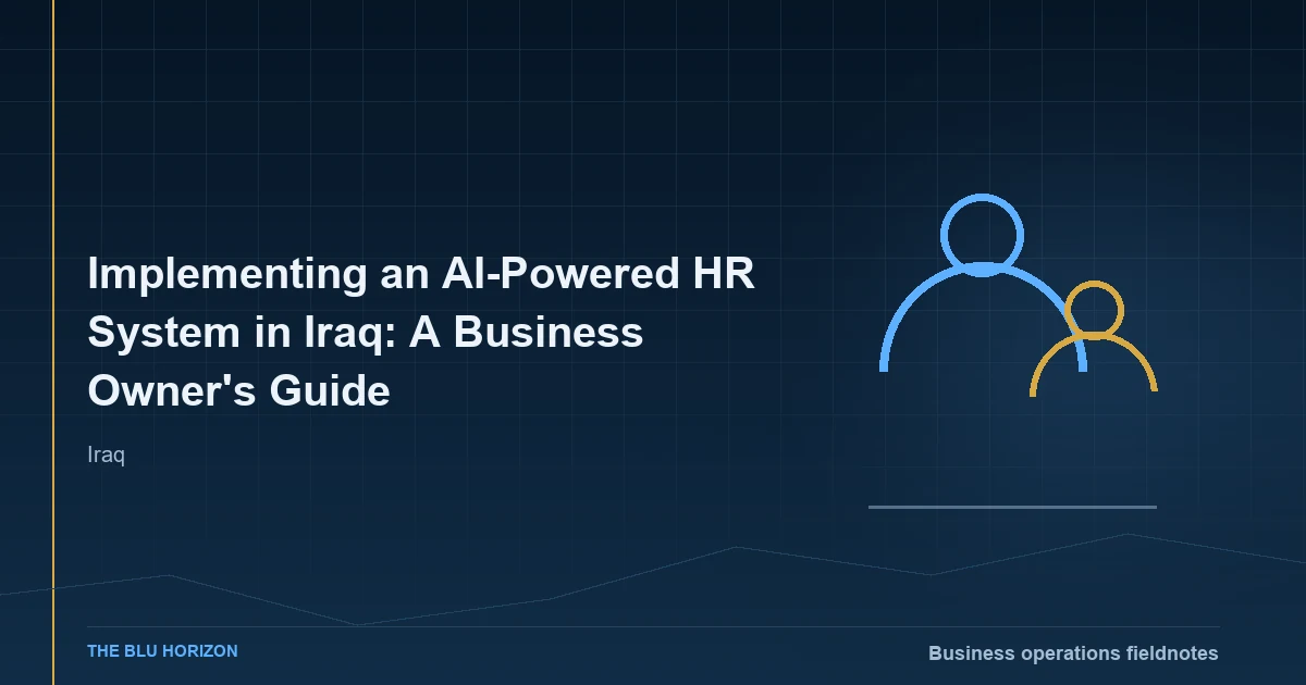 Implementing an AI-Powered HR System in Iraq: A Business Owner's Guide