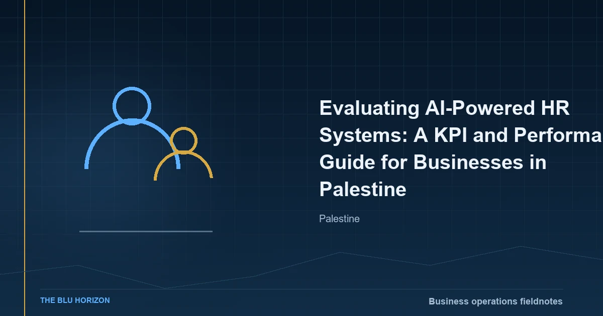 Evaluating AI-Powered HR Systems: A KPI and Performance Guide for Businesses in Palestine