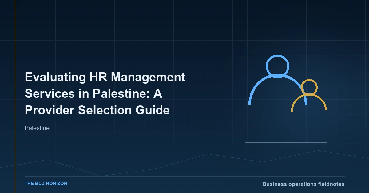 Evaluating HR Management Services in Palestine: A Provider Selection Guide