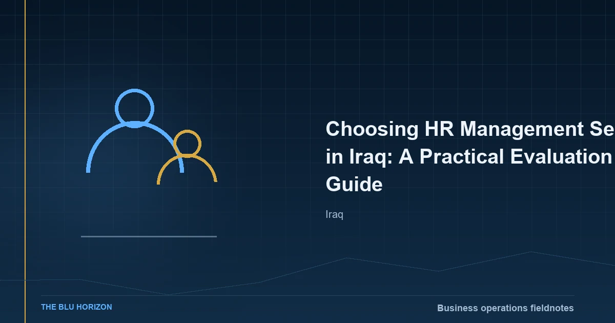 Choosing HR Management Services in Iraq: A Practical Evaluation Guide