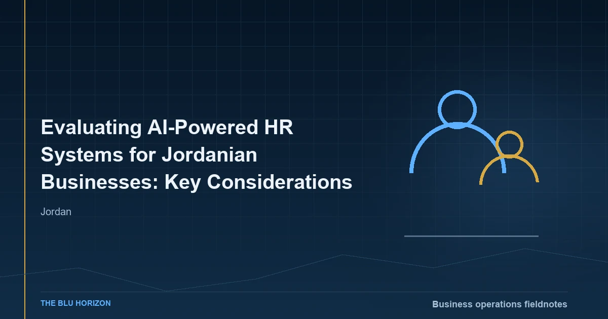 Evaluating AI-Powered HR Systems for Jordanian Businesses: Key Considerations
